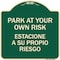 Signmission Park Your Own Risk Estacione Su Propio Riesgo Heavy-Gauge Aluminum Sign, 18" x 18", G-1818-23489 A-DES-G-1818-23489 - alternate 1